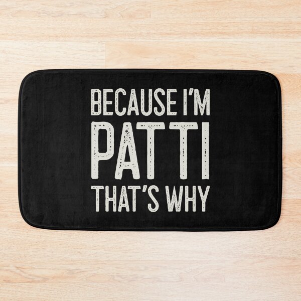 Item preview, Because I’m Patti That’s Why Funny Personalized Name designed and sold by MariosNydras.