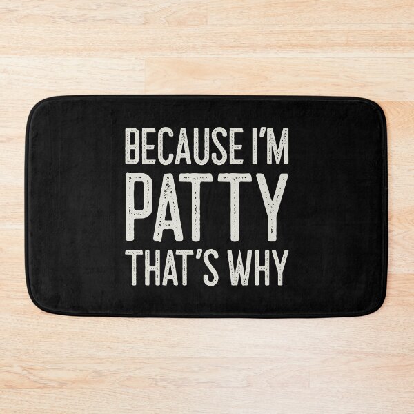 Item preview, Because I’m Patty That’s Why Funny Personalized Name designed and sold by MariosNydras.