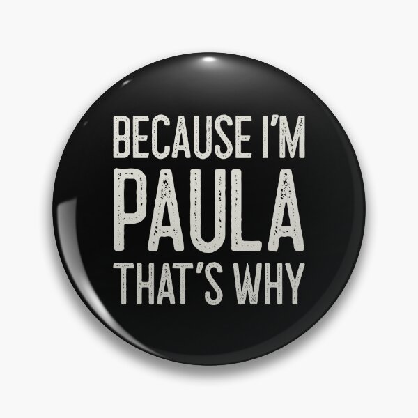 Item preview, Because I’m Paula That’s Why Funny Personalized Name designed and sold by MariosNydras.