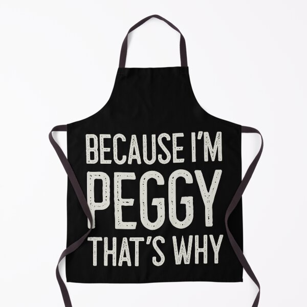 Item preview, Because I’m Peggy That’s Why Funny Personalized Name designed and sold by MariosNydras.