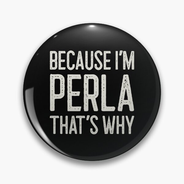 Item preview, Porque soy Perla Por eso divertido Nombre personalizado designed and sold by MariosNydras.