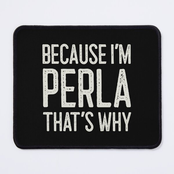 Item preview, Porque soy Perla Por eso divertido Nombre personalizado designed and sold by MariosNydras.