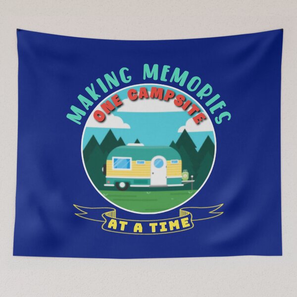 Item preview, Making memories one campsite at a time. designed and sold by Umiska.