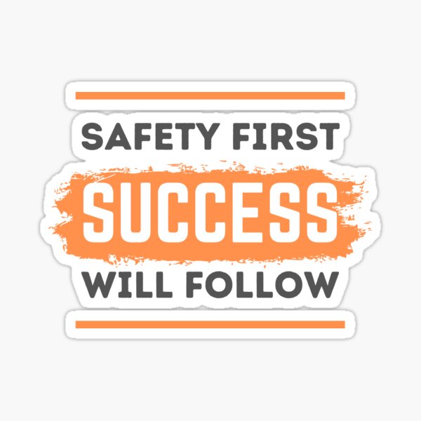 Safety Quotes "Safety First - Success Will Follow" Sticker