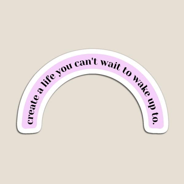 Item preview, Create a life you can't wait to wake up to designed and sold by Chandler Grimm.
