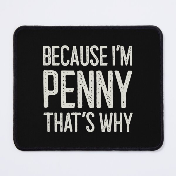 Item preview, Because I’m Penny That’s Why Funny Personalized Name designed and sold by MariosNydras.