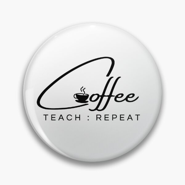 Item preview, Coffee Teach Repeat, Teacher Quote designed and sold by SoonSeen.