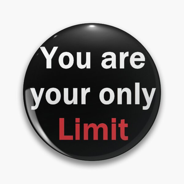Item preview, YOU ARE YOUR ONLY LIMIT designed and sold by PrimeDuplex.