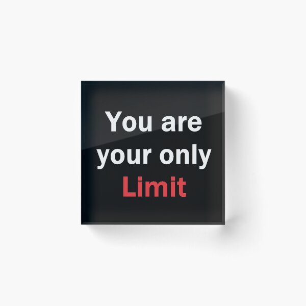 Item preview, YOU ARE YOUR ONLY LIMIT designed and sold by PrimeDuplex.