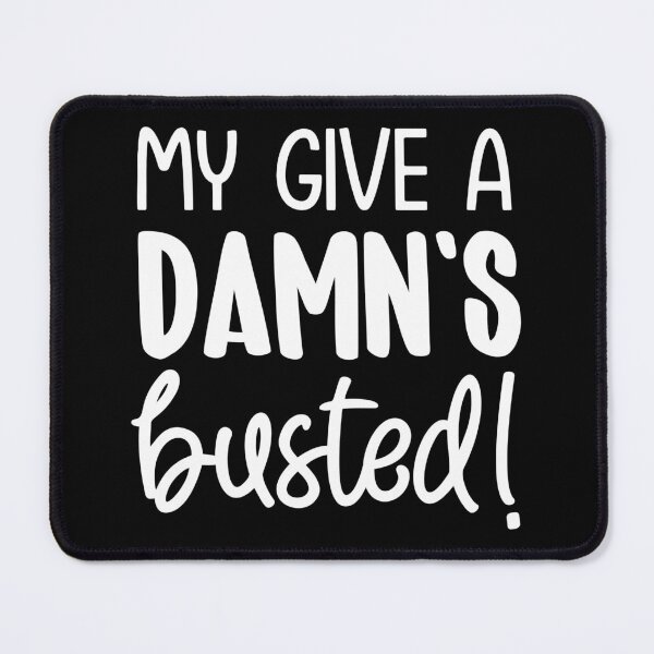 Item preview, My give a damn's busted designed and sold by pnkpopcorn.