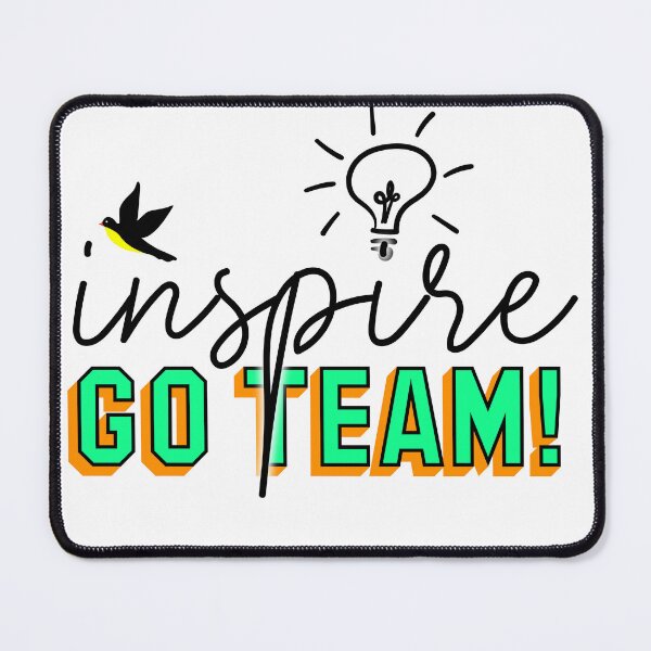 Item preview, Inspire - Go Team designed and sold by Fanatic Nerd.