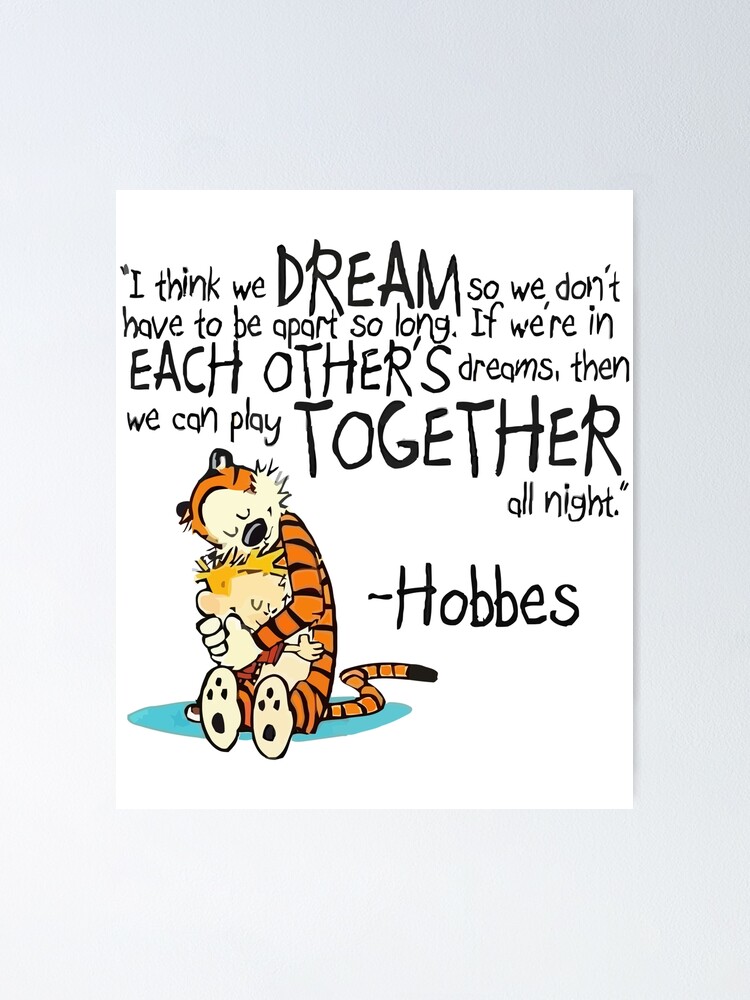 Calvin And Hobbes Dreams Quote Home Poster For Sale By Maziebotsford Redbubble