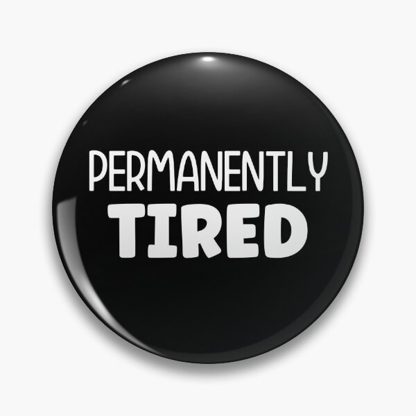 Item preview, Permanently tired designed and sold by pnkpopcorn.