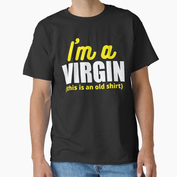 Item preview, I'm a Virgin, This is an old Shirt designed and sold by mkzmerch.