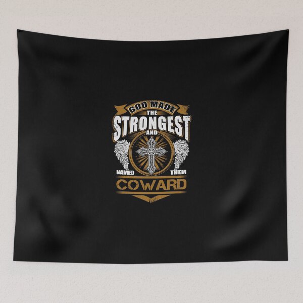 Item preview, Coward Name T Shirt - God Found Strongest And Named Them Coward Gift Item Tee designed and sold by alexandraf49.