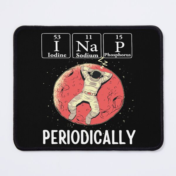 Item preview, Astronaut I Nap Periodically Funny Chemistry Elements Lover designed and sold by retrodesigner14.