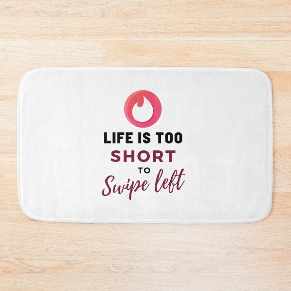 Item preview, LIFE IS TOO SHORT TO SWIPE LEFT funny tinder dating quote designed and sold by MiKy1997.