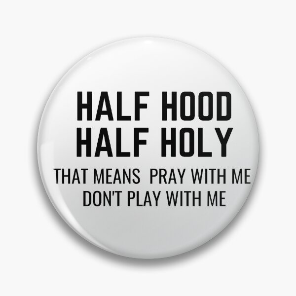 Item preview, Half Hood Half Holy  That Means Pray With Me Don't Play With Me Shirt designed and sold by bonus24.