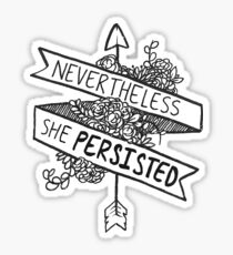 Nevertheless She Persisted Sticker