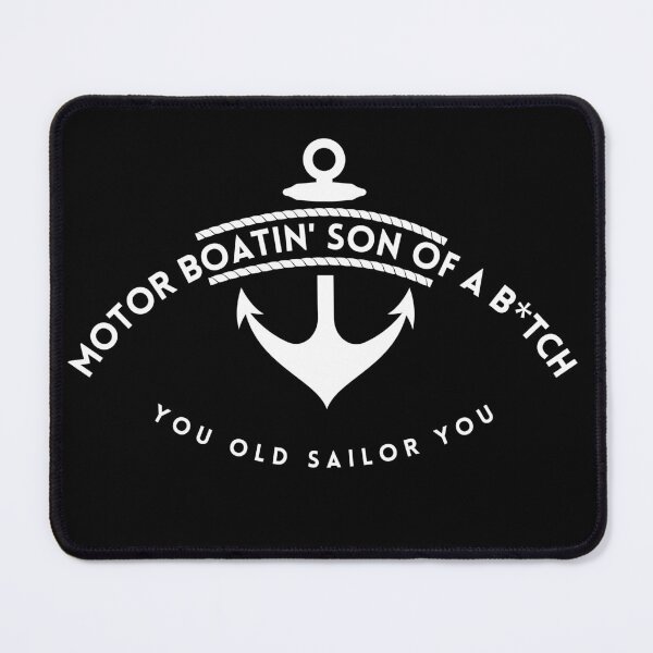 Item preview, You Motor Boatin Son Of A B*tch designed and sold by barrelroll909.