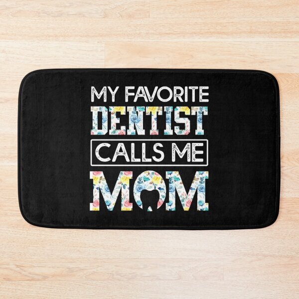 Item preview, my favorite dentist calls me mom designed and sold by CristaloHipp.
