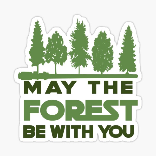 May the Forest be With you Sticker