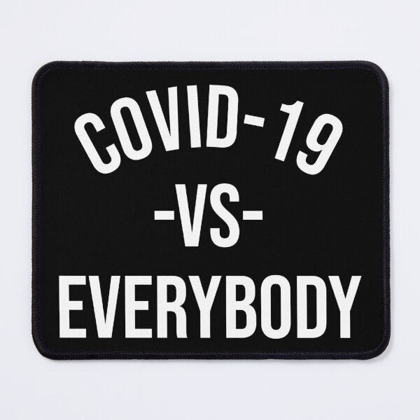 Item preview, COVID-19 VS EVERYBODY designed and sold by xpelawix.