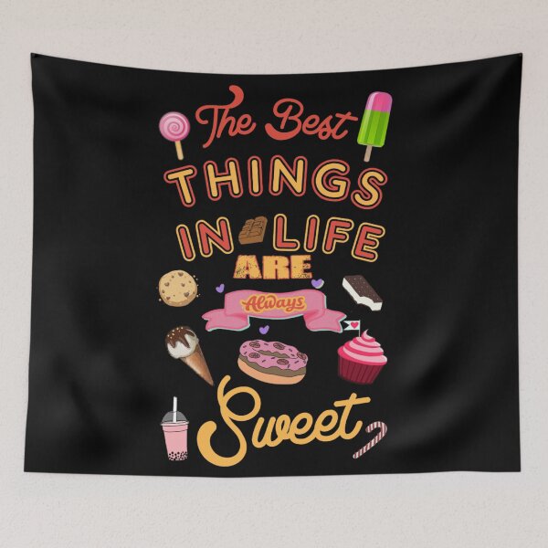 Item preview, The best things in life are always sweet designed and sold by SidTastic .
