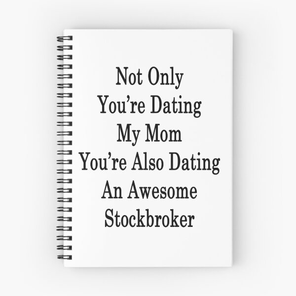Item preview, Not Only You're Dating My Mom You're Also Dating An Awesome Stockbroker  designed and sold by supernova23.