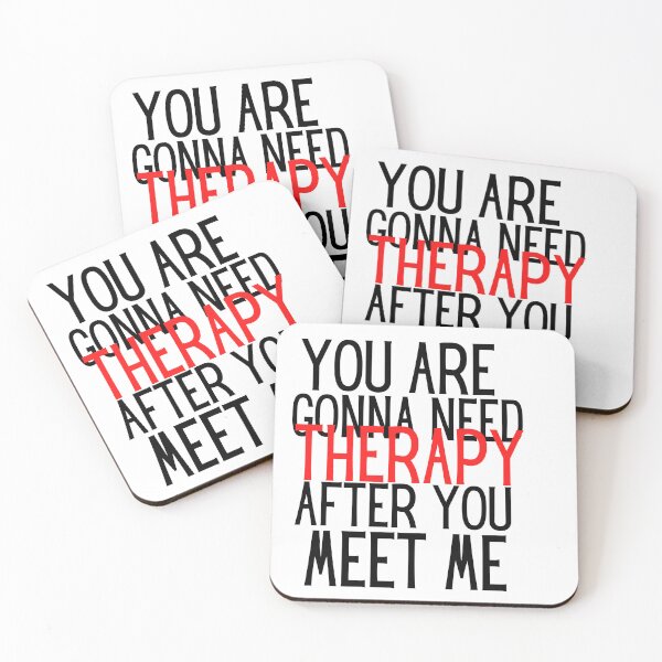 Item preview, You are gonna need therapy after you meet me designed and sold by Hoetoons.