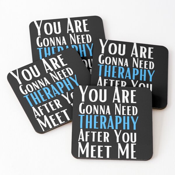 Item preview, You are gonna need therapy after you meet me designed and sold by Hoetoons.