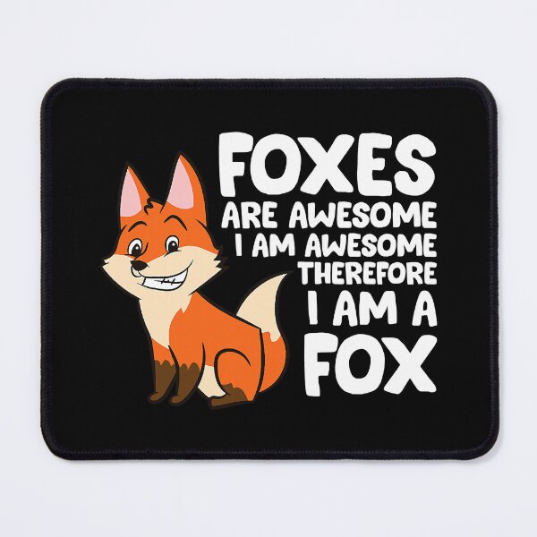 Item preview, Foxes Are Awesome I am Awesome Therefore I am A Fox designed and sold by PerkinsAarav.