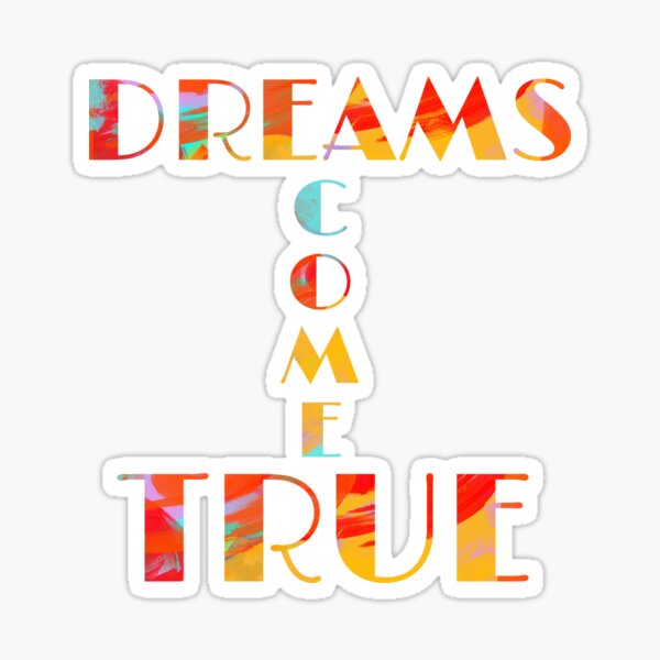 Dreams come true inspirational quote stickers - TenStickers