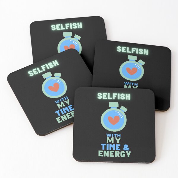 Item preview, Selfish With My Time And Energy 2 designed and sold by joliartmedia.