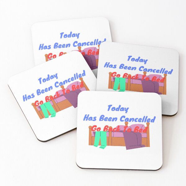 Item preview, Today Has Been Cancelled Go Back To Bed | Today Has Been Canceled yay, designed and sold by SolSel ⭐⭐⭐⭐⭐.
