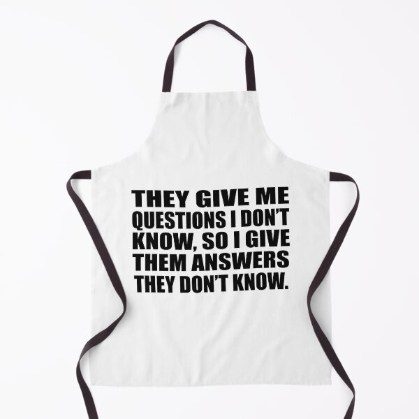 Item preview, They give me questions I don’t know, so I give them answers they don’t know designed and sold by Colorfulandfun.