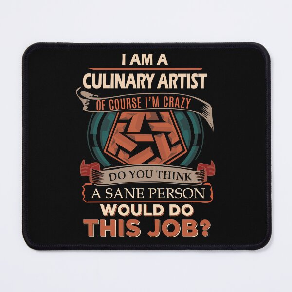 Item preview, Culinary Artist T Shirt - Sane Person Gift Item Tee designed and sold by miraschroe.