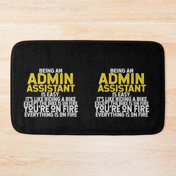 Item preview, Being An Administrative Assistant Is Easy It's Like Riding A Bike Except The Bike Is On Fire You're On Fire Everything Is On Fire designed and sold by TeesYouWant.