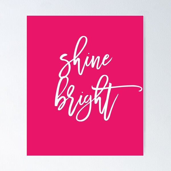 Item preview, Pink Shine Bright Inspirational Saying designed and sold by Jodie Andrews.