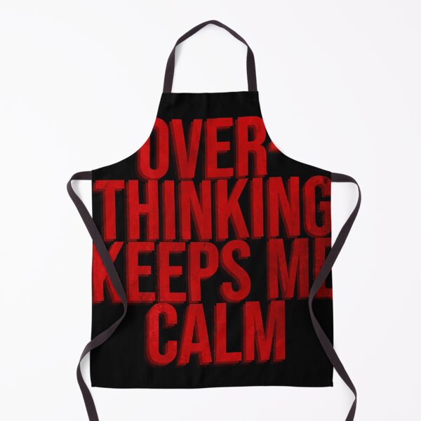 Item preview, Over Thinking Keeps Me Calm designed and sold by xpelawix.