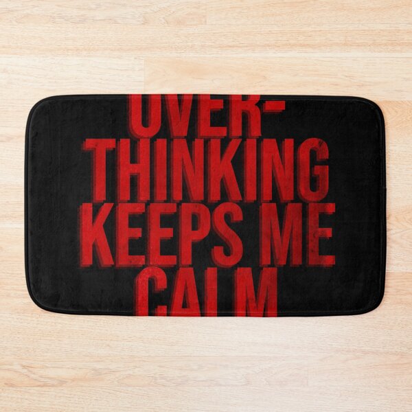 Item preview, Over Thinking Keeps Me Calm designed and sold by xpelawix.