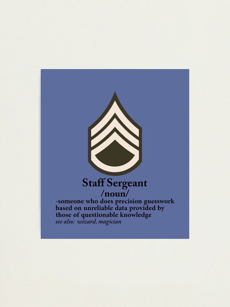 "US Army Staff Sergeant Definition Gift" Photographic Print for Sale by