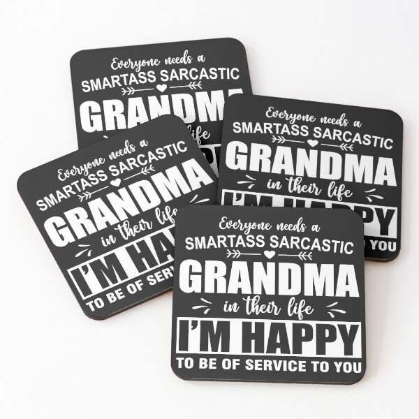Item preview, Everyone Needs A Smartass Sarcastic Grandma In Their Life-White designed and sold by Moeez Javed.