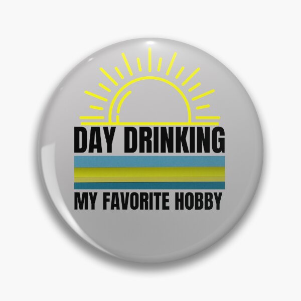 Item preview, Day Drinking My Favorite Hobby / Day Drinking / Beer Lovers / Drinkers Gift / Wine Lover / Funny Drinking  designed and sold by Reddiamond3 ⭐⭐⭐⭐⭐.
