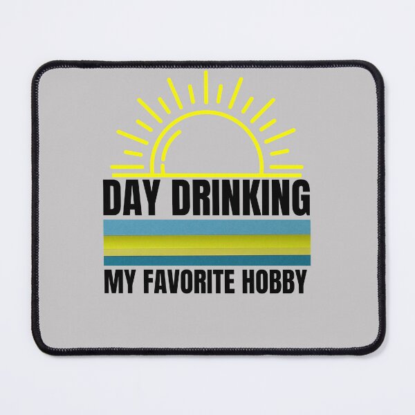 Item preview, Day Drinking My Favorite Hobby / Day Drinking / Beer Lovers / Drinkers Gift / Wine Lover / Funny Drinking designed and sold by Reddiamond3 ⭐⭐⭐⭐⭐.