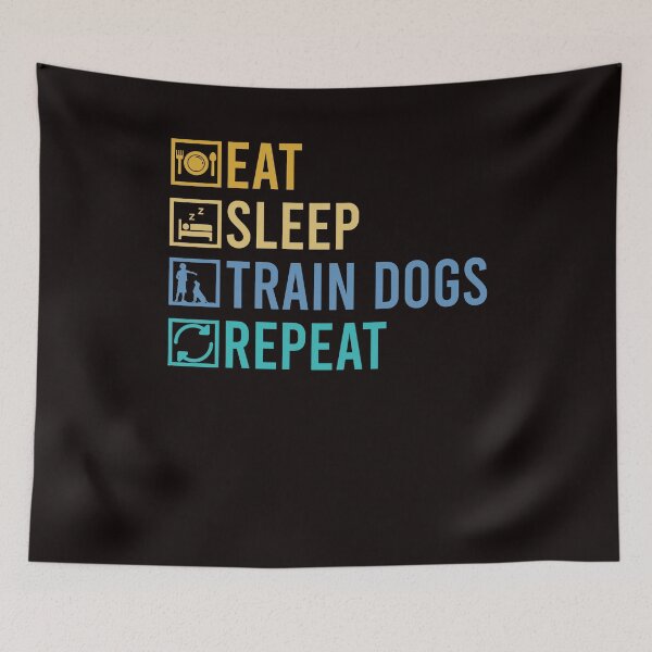 Item preview, Eat Sleep Train Dogs Animal Teaching Behavior Dog Trainer designed and sold by TomGiantDesigns.
