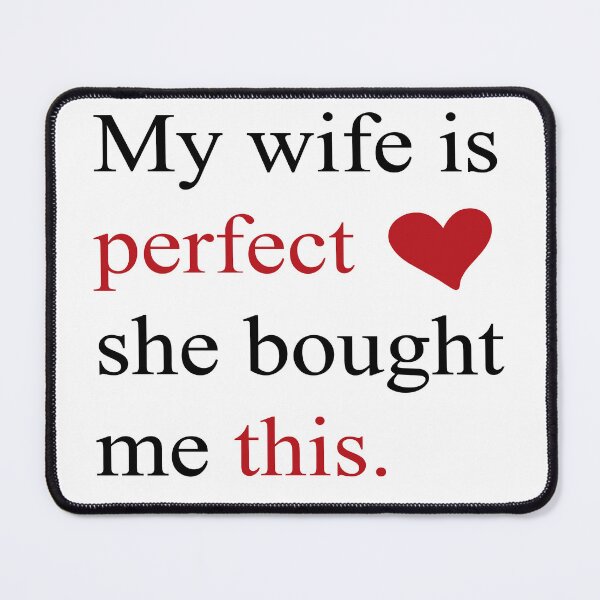 Item preview, my wife is perfect she bought me this designed and sold by Ach B.