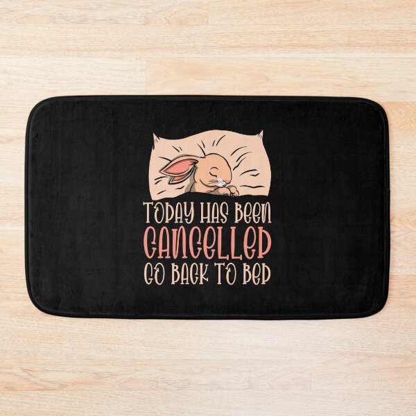 Item preview, Today Has Been Canceled Go Back To Bed designed and sold by Davestre.
