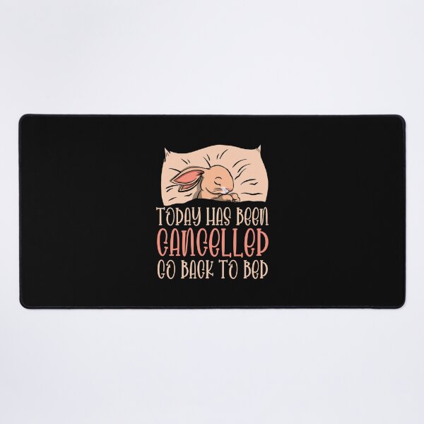 Item preview, Today Has Been Canceled Go Back To Bed designed and sold by Davestre Designs.