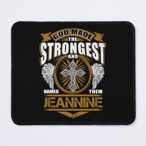 Item preview, Jeannine Name T Shirt - God Found Strongest And Named Them Jeannine Gift Item Tee designed and sold by lanawalton.